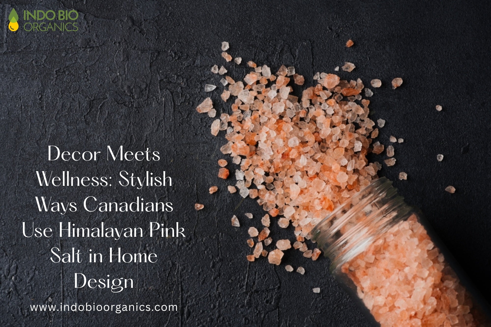 Decor Meets Wellness Stylish Ways Canadians Use Himalayan Pink Salt in Home Design