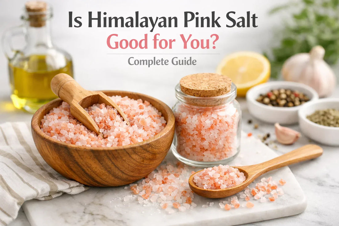 Is Himalayan Pink Salt Good for You? Complete Guide