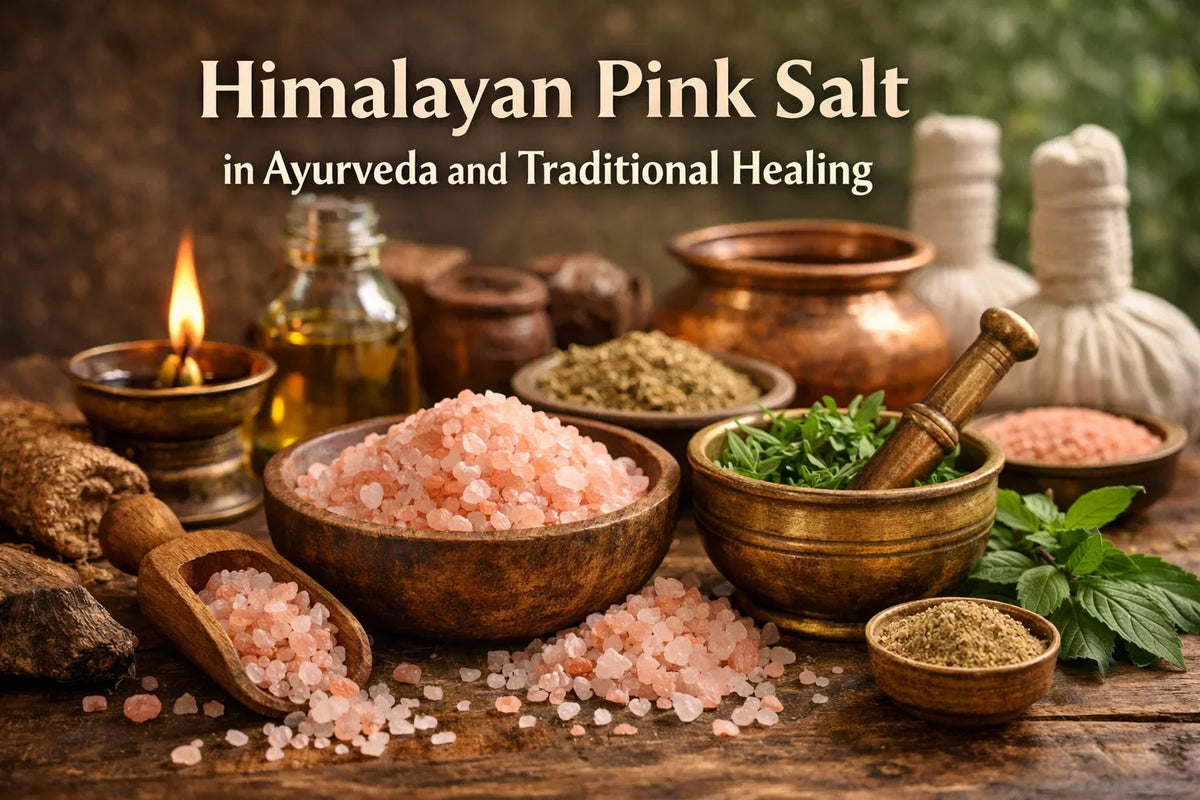 Himalayan Pink Salt in Ayurveda and Traditional Healing